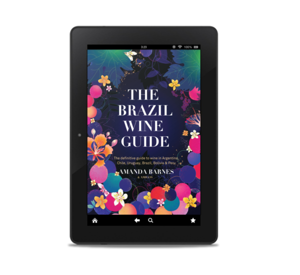 The Brazil Wine Guide e-book by Amanda Barnes, the essential guide to the wines of Brazil