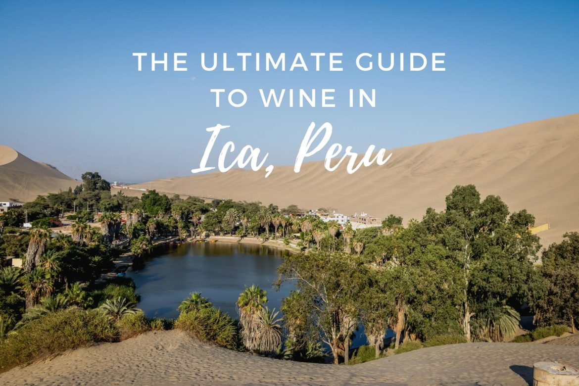 The ultimate guide to wine in Ica, Peru